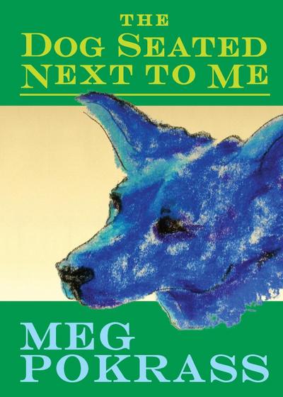 The Dog Seated Next to Me