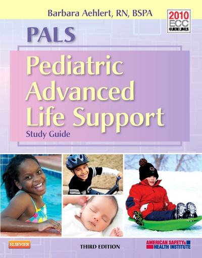 Aehlert, B: PALS Pediatric Advanced Life Support