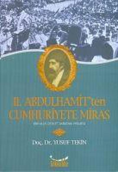 II. Abdulhamitten Cumhuriyete Miras