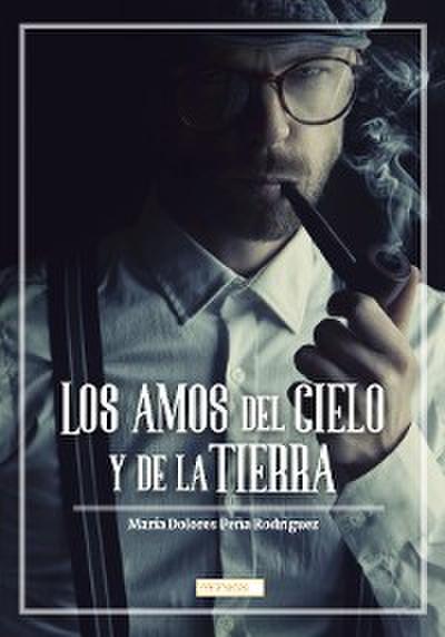 Los amos del cielo y de la tierra