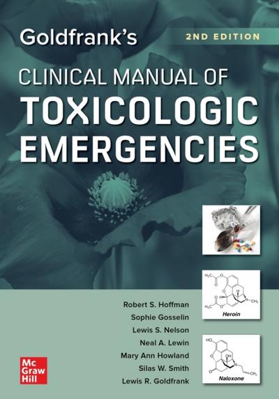 Goldfrank’s Clinical Manual of Toxicologic Emergencies, Second Edition