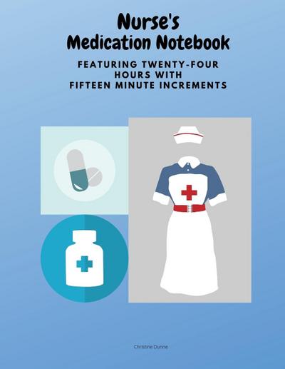 Nurse’s Medication Notebook