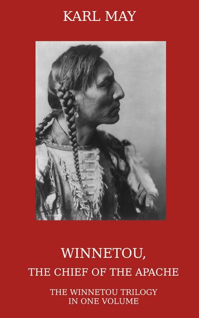 Winnetou, the Chief of the Apache