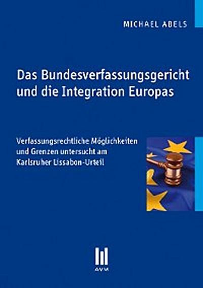 Das Bundesverfassungsgericht und die Integration Europas