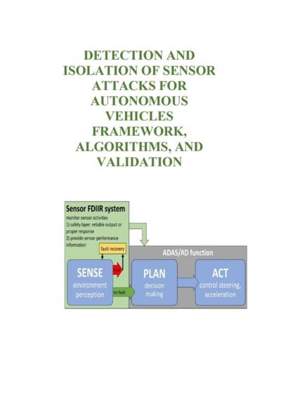 Detection And Isolation Of Sensor Attacks For Autonomous Vehicles Framework, Algorithms, And Validation