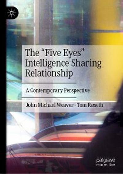 The "Five Eyes" Intelligence Sharing Relationship