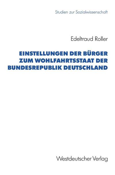 Einstellungen der Bürger zum Wohlfahrtsstaat der Bundesrepublik Deutschland