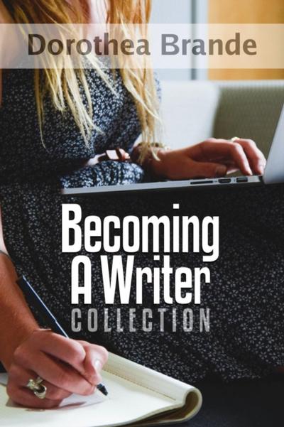 Dorothea Brande’s Becoming A Writer Collection