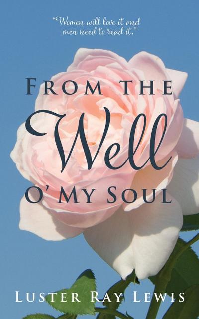 From The Well O’ My Soul