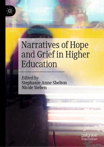 Narratives of Hope and Grief in Higher Education