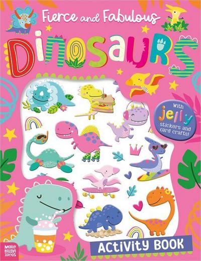 Fierce and Fabulous Dinosaurs Activity Book