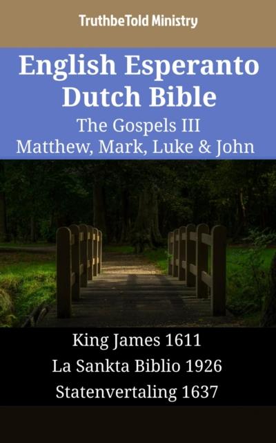English Esperanto Dutch Bible - The Gospels III - Matthew, Mark, Luke & John
