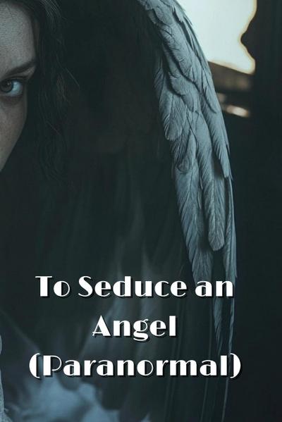 Smith, J: To Seduce an Angel (Paranormal)