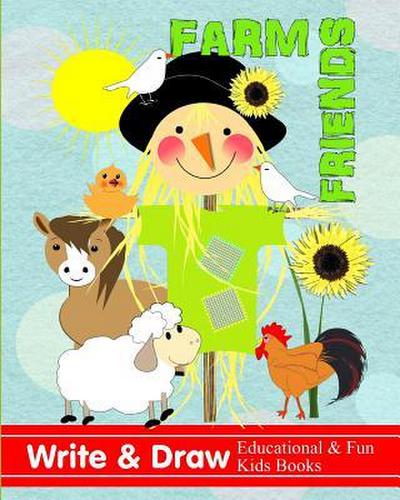 Farm Friends: Write & Draw Educational & Fun Kids Books