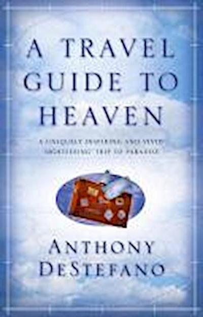 A Travel Guide To Heaven