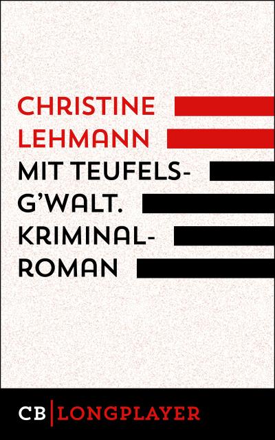Mit Teufelsg’walt. Kriminalroman.