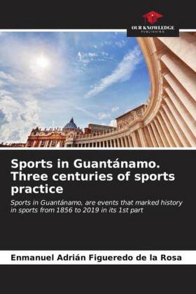 Sports in Guantánamo. Three centuries of sports practice