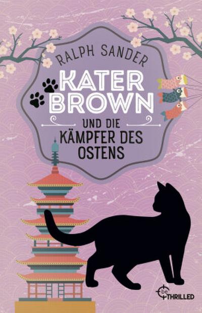 Kater Brown und die Kämpfer des Ostens