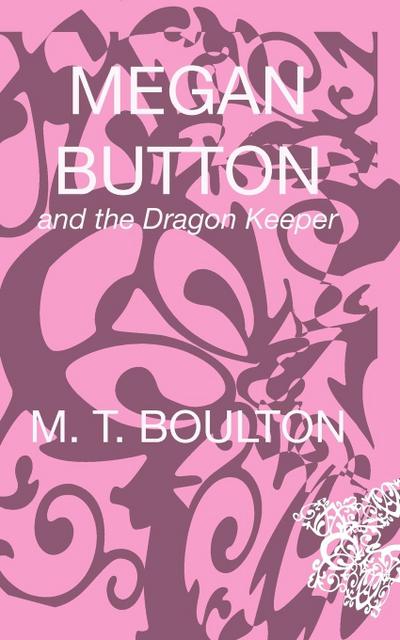 Megan Button and the Dragon Keeper