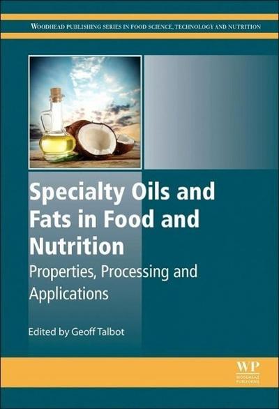 Specialty Oils and Fats in Food and Nutrition - Geoff Talbot