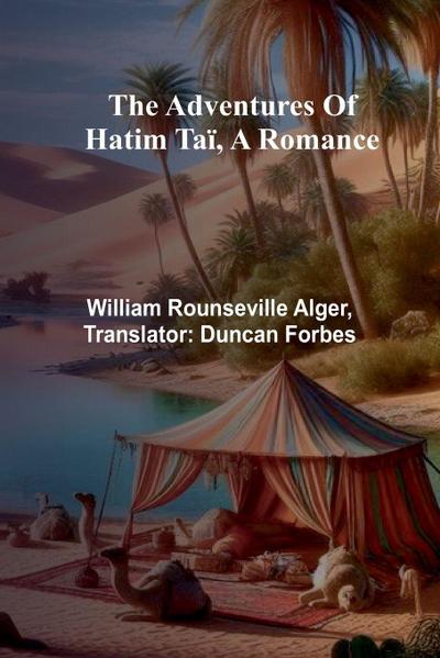 The adventures of Hatim Taï, a romance