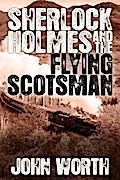 Sherlock Holmes and The Flying Scotsman