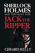 Sherlock Holmes and the Hunt for Jack the Ripper