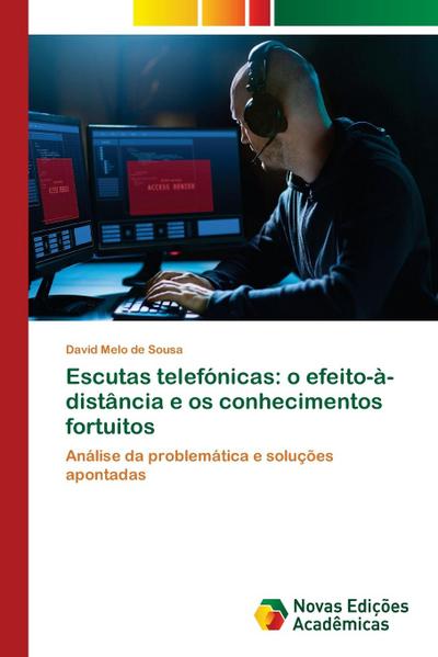 Escutas telefónicas: o efeito-à-distância e os conhecimentos fortuitos
