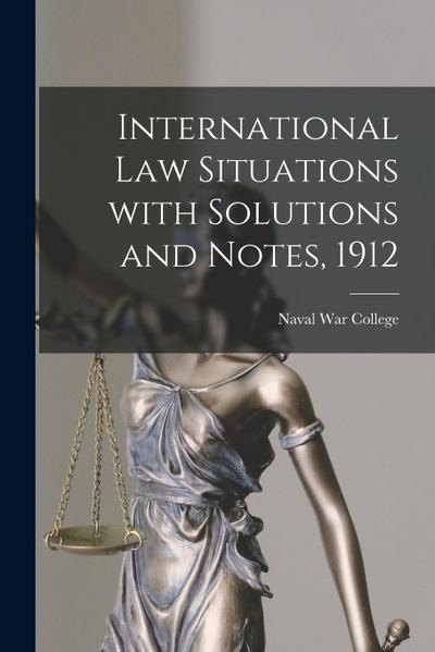 International Law Situations With Solutions and Notes, 1912