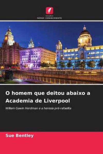 O homem que deitou abaixo a Academia de Liverpool
