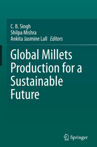 Global Millets Production for a Sustainable Future