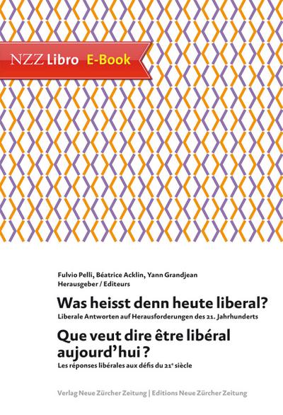 Was heisst denn heute liberal? Que veut dire être libéral aujourd’hui?