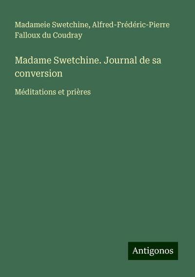 Madame Swetchine. Journal de sa conversion