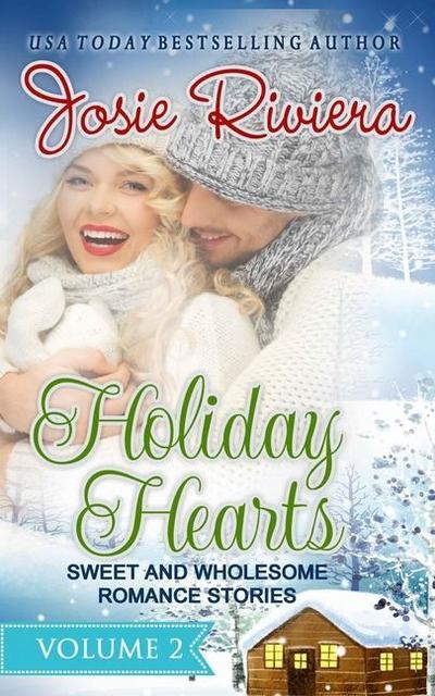 Holiday heart Sweet and wholesome romance stories: Volume 2