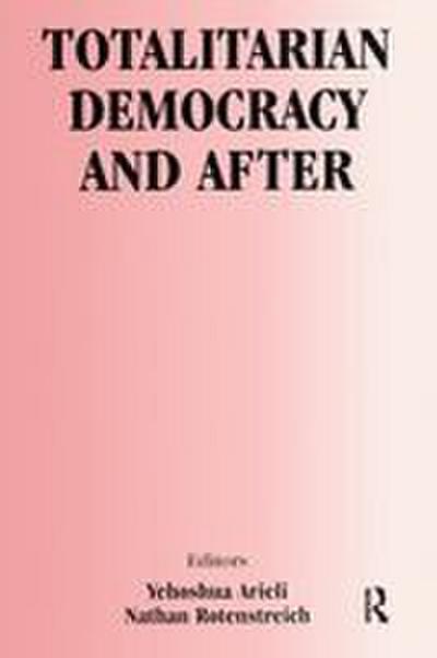 Totalitarian Democracy and After