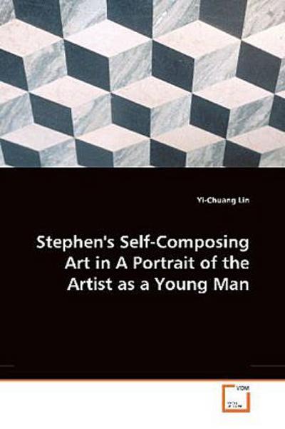 Stephen’s Self-Composing Art in A Portrait of the Artist as a Young Man