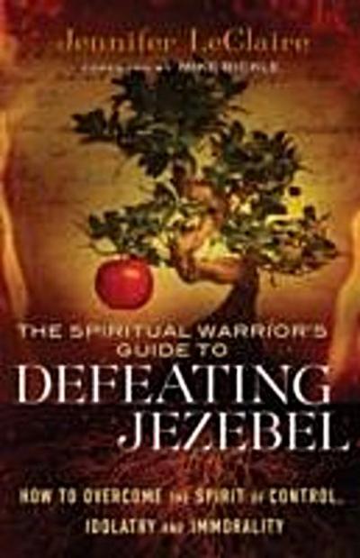 Spiritual Warrior’s Guide to Defeating Jezebel