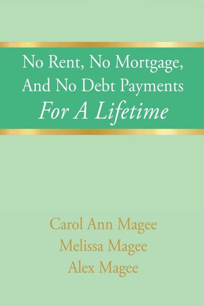 No Rent, No Mortgage, And No Debt Payments For A Lifetime