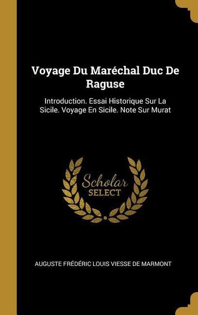 Voyage Du Maréchal Duc De Raguse