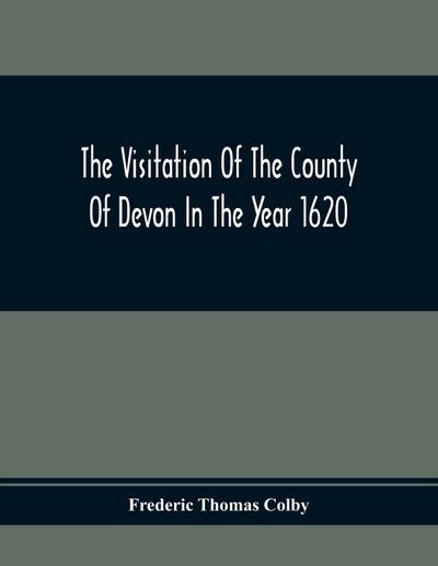 The Visitation Of The County Of Devon In The Year 1620