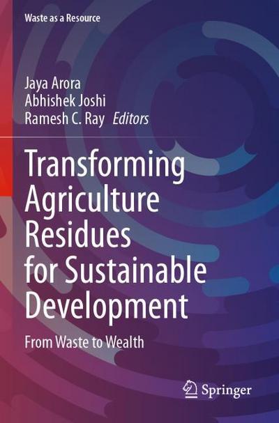 Transforming Agriculture Residues for Sustainable Development