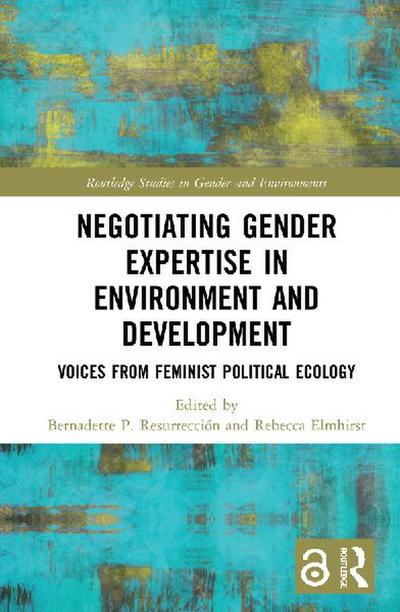 Negotiating Gender Expertise in Environment and Development