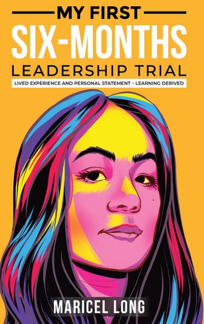 My First Six-Months Leadership Trial