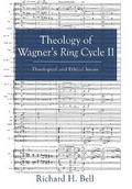Theology of Wagner’s Ring Cycle II