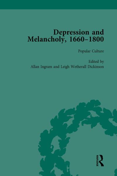 Depression and Melancholy, 1660-1800 vol 4