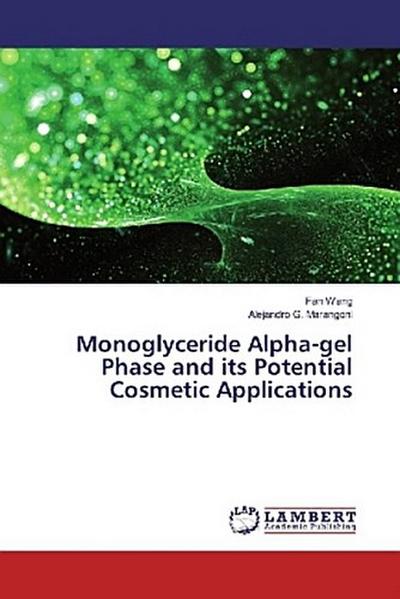 Monoglyceride Alpha-gel Phase and its Potential Cosmetic Applications