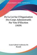 De La Loi Sur L’Organisation Des Corps Administratifs Par Voie D’Election (1829)