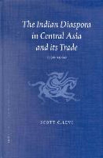 The Indian Diaspora in Central Asia and Its Trade, 1550-1900