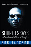 Short Essays on Your Enemy’s Vicious Thoughts