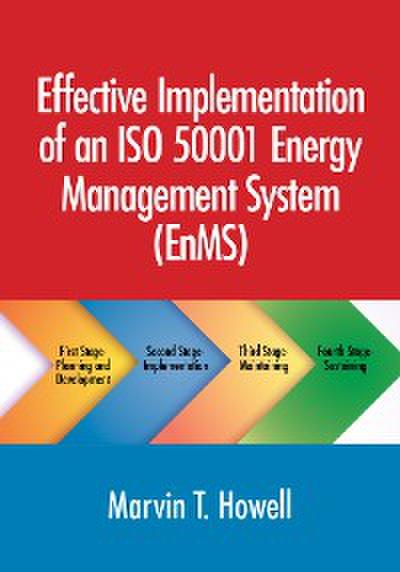 Effective Implementation of an ISO 50001 Energy Management System (EnMS) (eBook, EPUB) - Marvin T. Howell